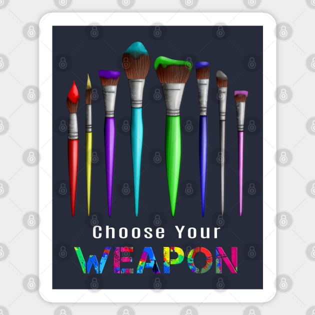 Choose Your Weapon Funny Artist Painter Sticker by macdonaldcreativestudios